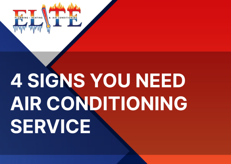 4 Signs You Need Air Conditioning Service Elite Air Conditioning