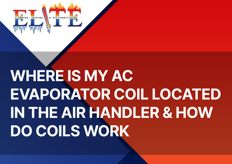 Where Are The Ac Coils Located www.eliteheatingandacrepair.com