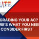 Upgrading Your AC?